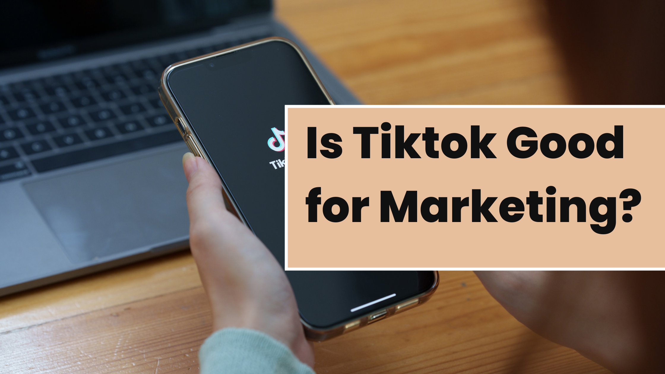 TikTok Marketing: Is It Worth the Hype?